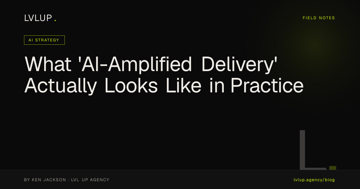What 'AI-Amplified Delivery' Actually Looks Like in Practice