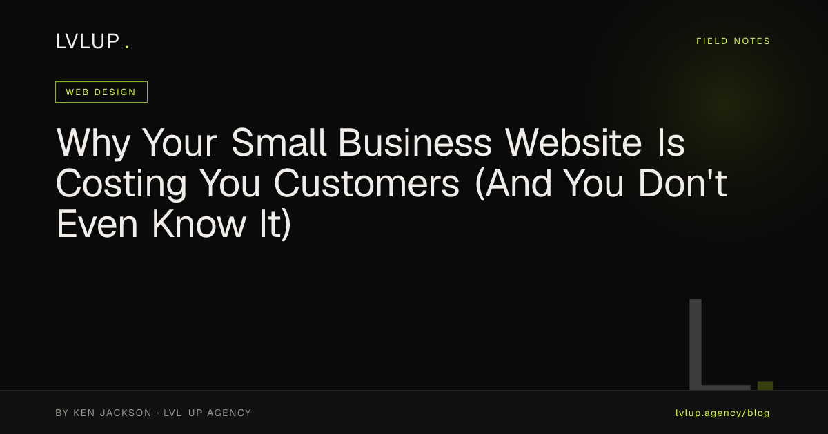 Why Your Small Business Website Is Costing You Customers (And You Don't Even Know It)